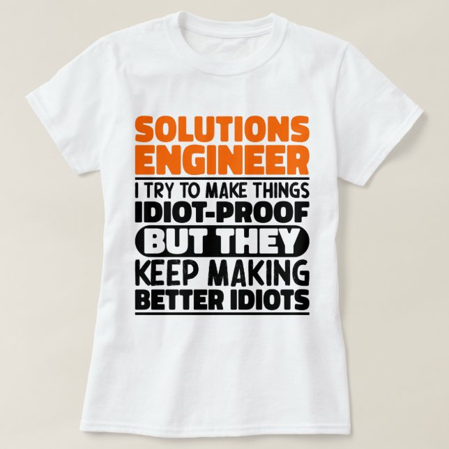 Solutions Engineer I Try To Make Things Funny Cool T-Shirt (Design Front)