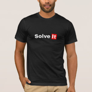 Solve It - Motivational T-Shirt