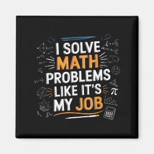 Solve Math Problems Like Job Funny Math Teacher Magnet
