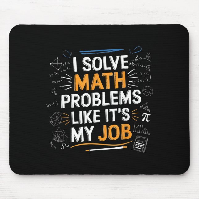 Solve Math Problems Like Job Funny Math Teacher Mouse Mat (Front)
