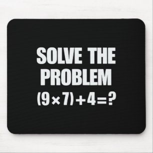 Solve The Problem 67 6 7 Meme Math Teacher Six Sev Mouse Mat