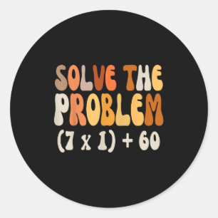 Solve The Problem 67 Funny Math Meme Six Seven For Classic Round Sticker