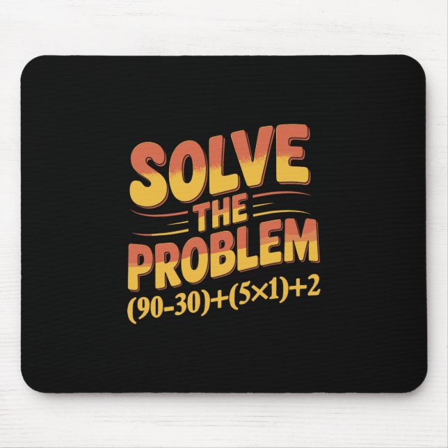 Solve The Problem 67 Math Teacher Mathematics 67th Mouse Mat (Front)