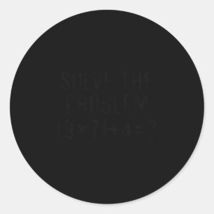 Solve The Problem 67 Meme Pemdas Elementary Math T Classic Round Sticker