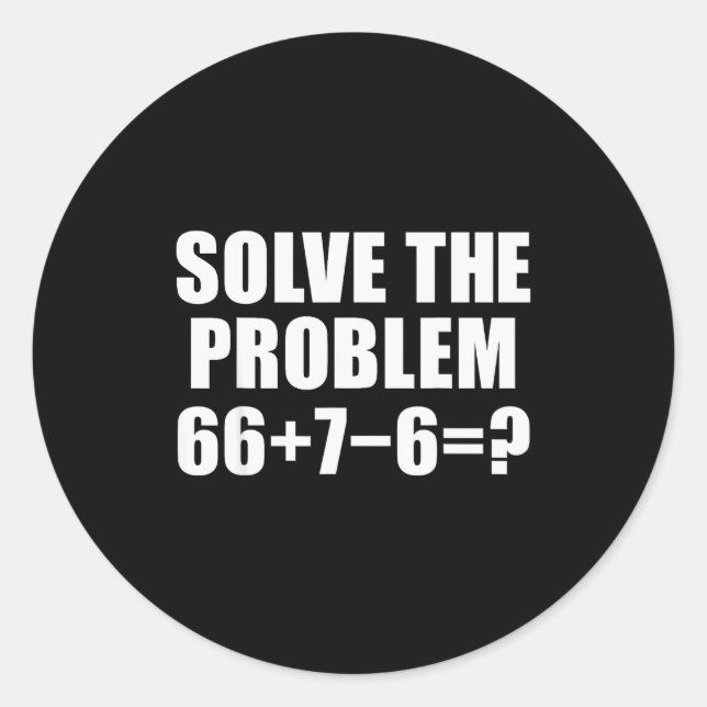 Solve The Problem 67 Meme Six Seven Elementary Mat Classic Round Sticker (Front)