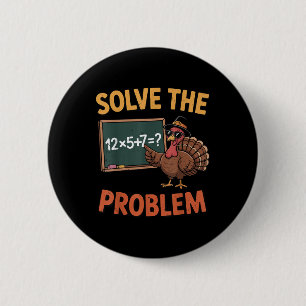 Solve The Problem 67 Meme Turkey Math Teacher Than 6 Cm Round Badge