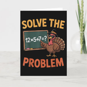 Solve The Problem 67 Meme Turkey Math Teacher Than Card