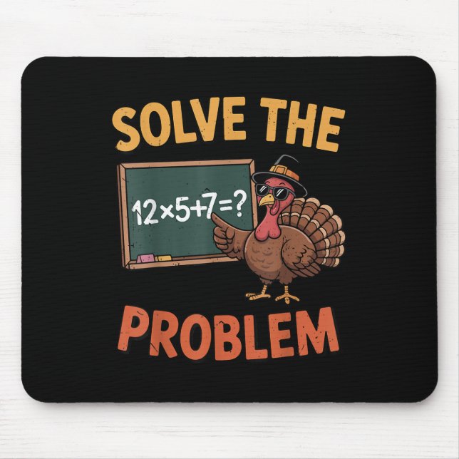 Solve The Problem 67 Meme Turkey Math Teacher Than Mouse Mat (Front)