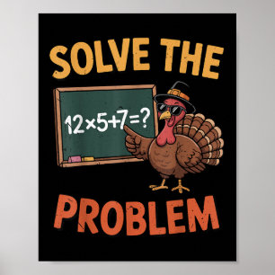 Solve The Problem 67 Meme Turkey Math Teacher Than Poster