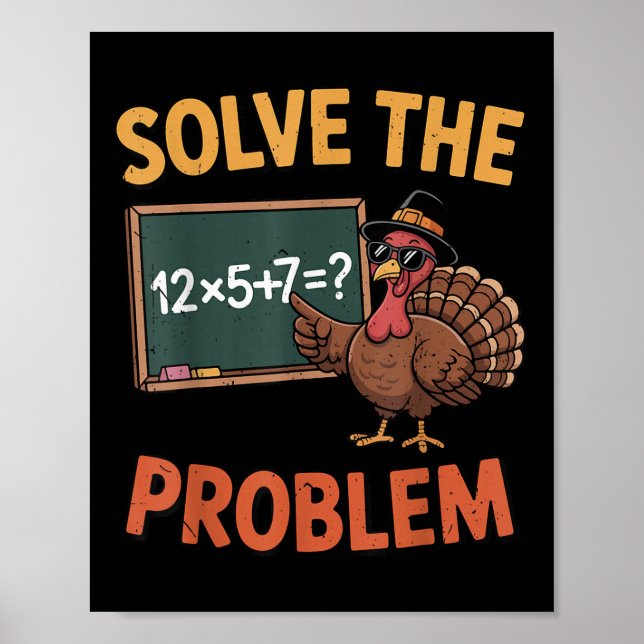 Solve The Problem 67 Meme Turkey Math Teacher Than Poster (Front)