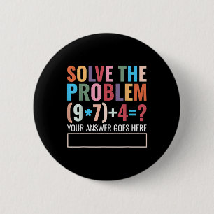 Solve The Problem 67 Six Seven Funny Math Teacher  6 Cm Round Badge