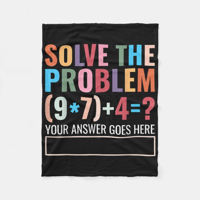 Solve The Problem 67 Six Seven Funny Math Teacher  Fleece Blanket (Front)