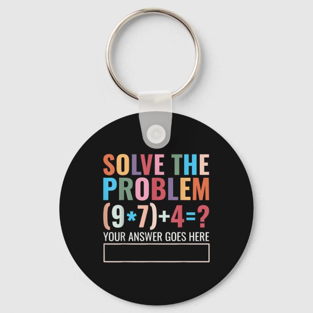 Solve The Problem 67 Six Seven Funny Math Teacher  Key Ring (Front)