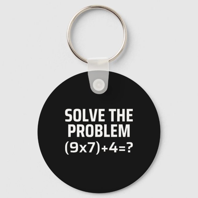 Solve The Problem 67 Six Seven Funny Math Teacher  Key Ring (Front)