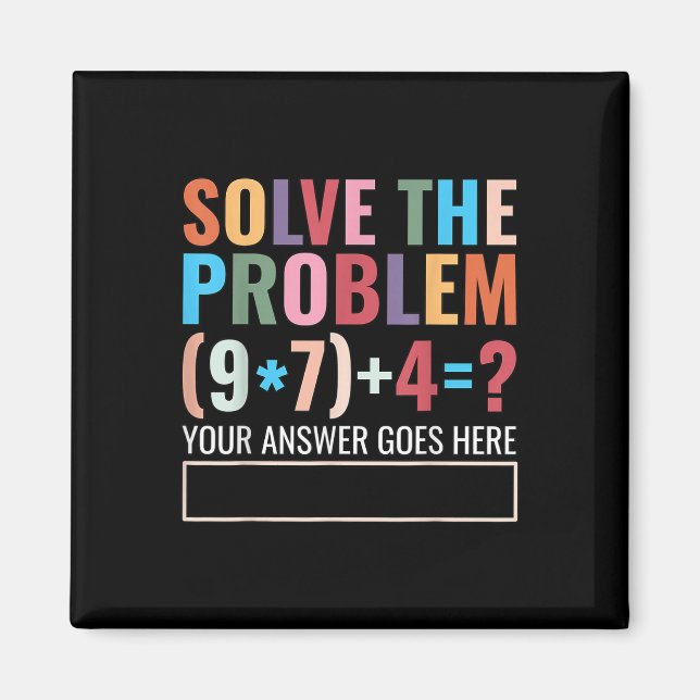 Solve The Problem 67 Six Seven Funny Math Teacher  Magnet (Front)