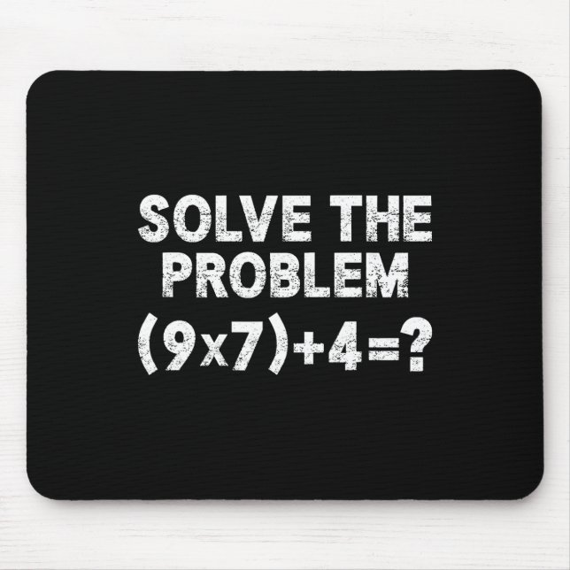 Solve The Problem 67 Six Seven Funny Math Teacher  Mouse Mat (Front)