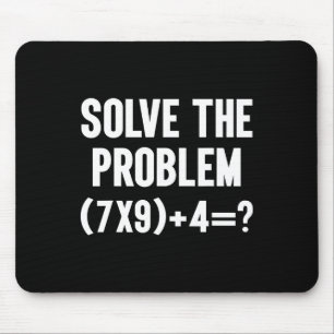 Solve The Problem 67 Six Seven Funny Math Teacher Mouse Mat