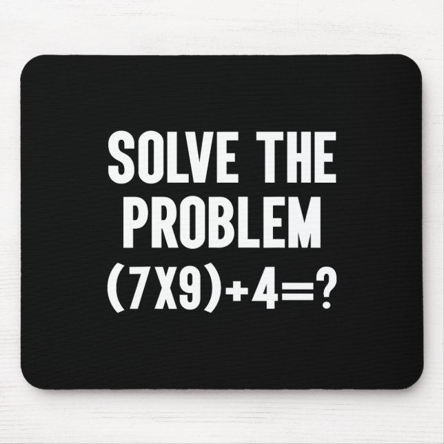 Solve The Problem 67 Six Seven Funny Math Teacher  Mouse Mat (Front)
