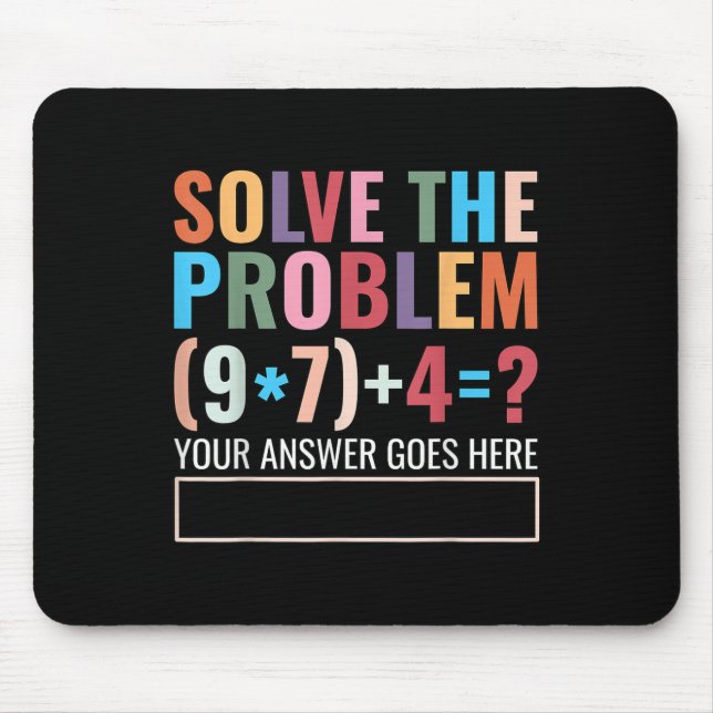 Solve The Problem 67 Six Seven Funny Math Teacher  Mouse Mat (Front)