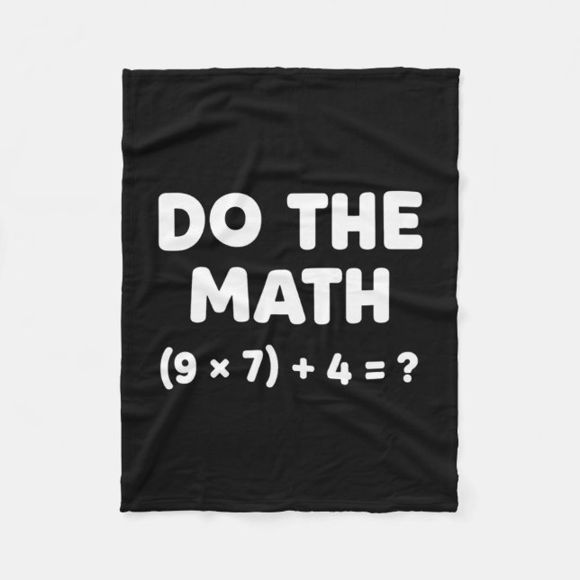 Solve The Problem Do The Math 67 Meme Funny Teache Fleece Blanket (Front)