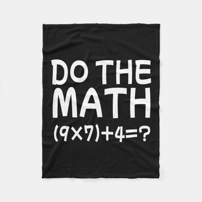 Solve The Problem Do The Math 67 Meme Funny Teache Fleece Blanket (Front)