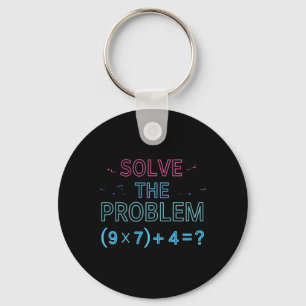 Solve The Problem Do The Math 67 Meme Funny Teache Key Ring