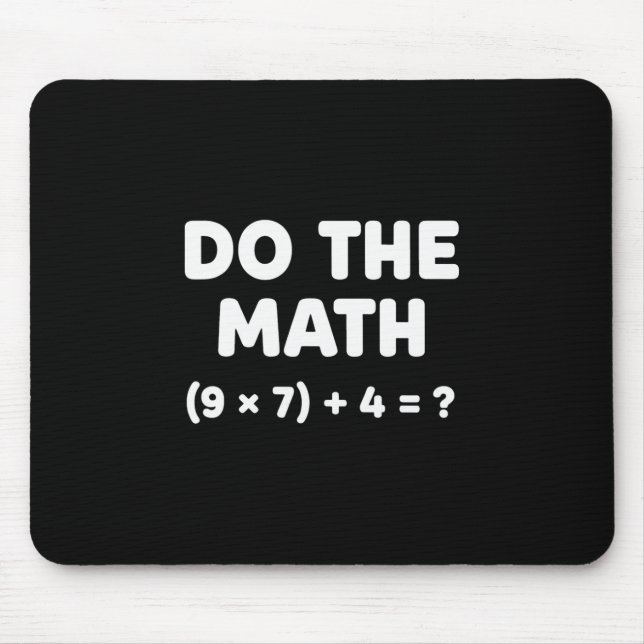 Solve The Problem Do The Math 67 Meme Funny Teache Mouse Mat (Front)