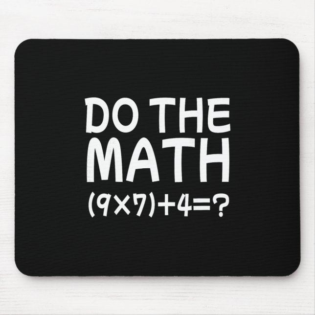 Solve The Problem Do The Math 67 Meme Funny Teache Mouse Mat (Front)