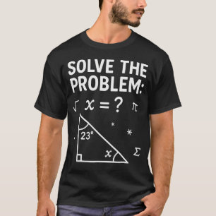 Solve The Problem Do The Math 67 Meme Funny Teache T-Shirt
