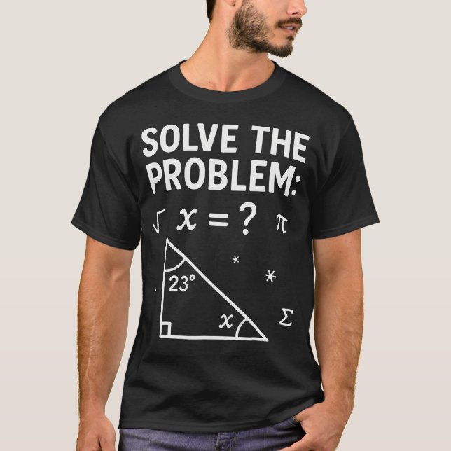 Solve The Problem Do The Math 67 Meme Funny Teache T-Shirt (Front)