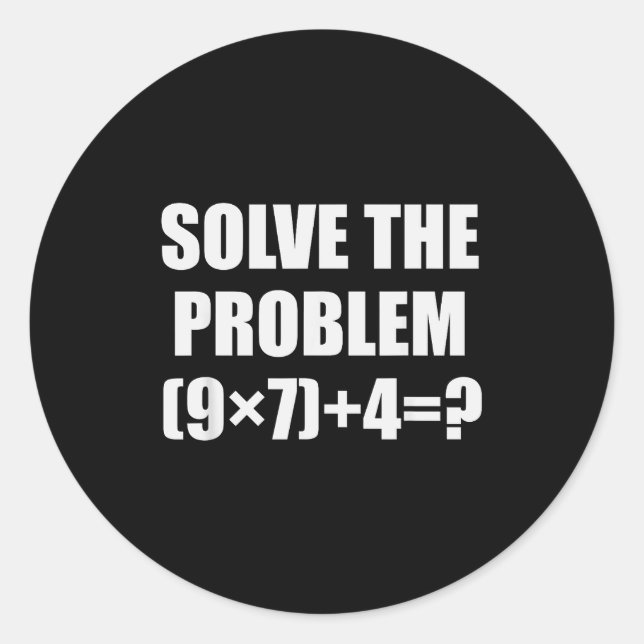 Solve The Problem Funny 67 Meme Brainrot Math Teac Classic Round Sticker (Front)