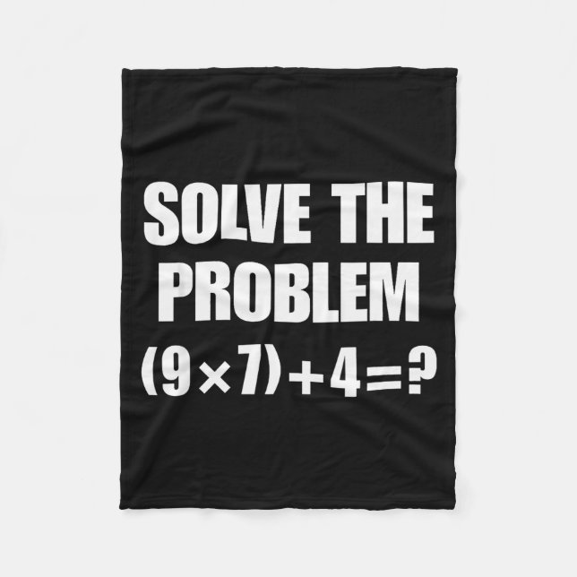 Solve The Problem, Funny 67 Teacher  Fleece Blanket (Front)