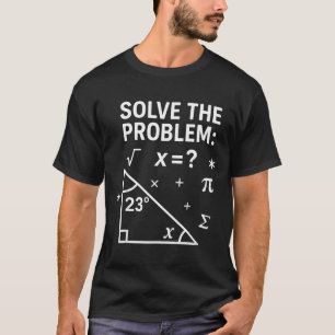 Solve The Problem Funny Math 67 Meme Teacher Stude T-Shirt