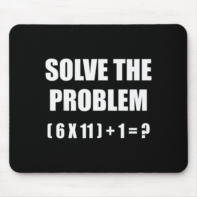 Solve The Problem Math Teacher Joke 67 Funny Six S Mouse Mat (Front)