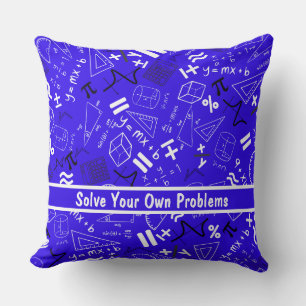 solve your own problems mathematics funny blue cushion
