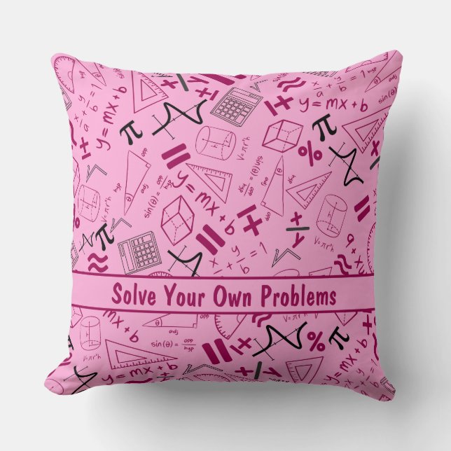 solve your own problems mathematics modern pink cushion (Front)