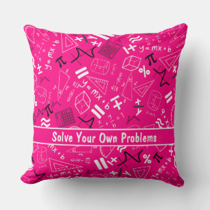 solve your own problems mathematics modern pink cushion