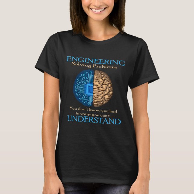 Solving Problems  Engineering Engineer T-Shirt (Front)