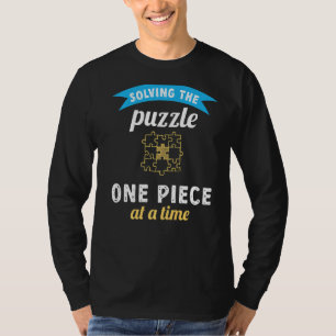 Solving The Puzzle One Pieces At A Time Jigsaw Puz T-Shirt
