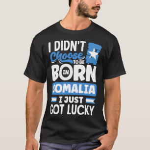 Somali Somalia Somali Flag I Just Got Lucky T-Shirt