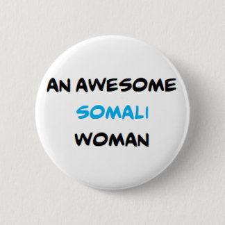 somali woman, awesome 6 cm round badge