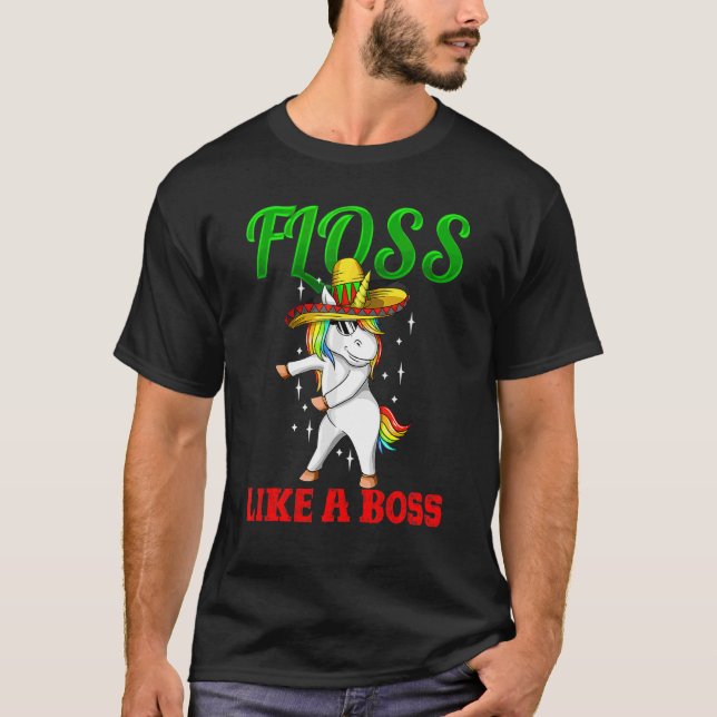 Sombrero Unicorn Floss Like A Boss Happy Cinco De  T-Shirt (Front)