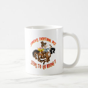 Somday everything just seems to go wrong coffee mug
