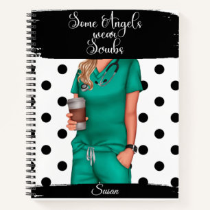 Some Angels wear Scrubs for Nurses Notebook