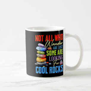 Some Are Looking For Cool Rocks - Geologist Geode Coffee Mug