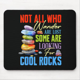 Some Are Looking For Cool Rocks - Geologist Geode  Mouse Mat