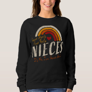 Some Aunts Have Pretty Nieces It's Me I'm Some Aun Sweatshirt