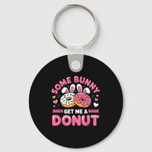 Some Bunny Get Me A Donut Funny Easter Humor Sweet Key Ring