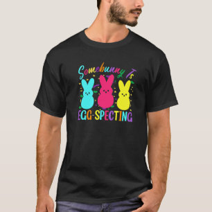 Some Bunny Is Egg Specting Happy Easter Day T-Shirt