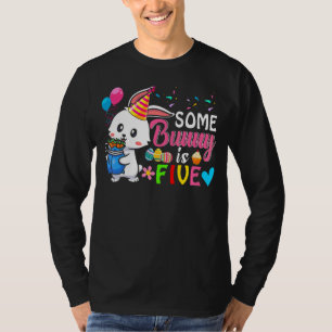 Some Bunny Is Five Cute Bunny 5th Birthday Easter T-Shirt